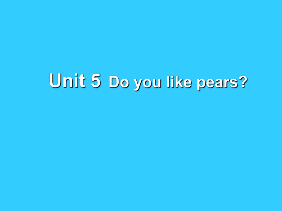 外研版小學(xué)英語下冊(cè)Unit 5 Do you like pears Lesson5 let’s learn, let’s chant課件_第1頁