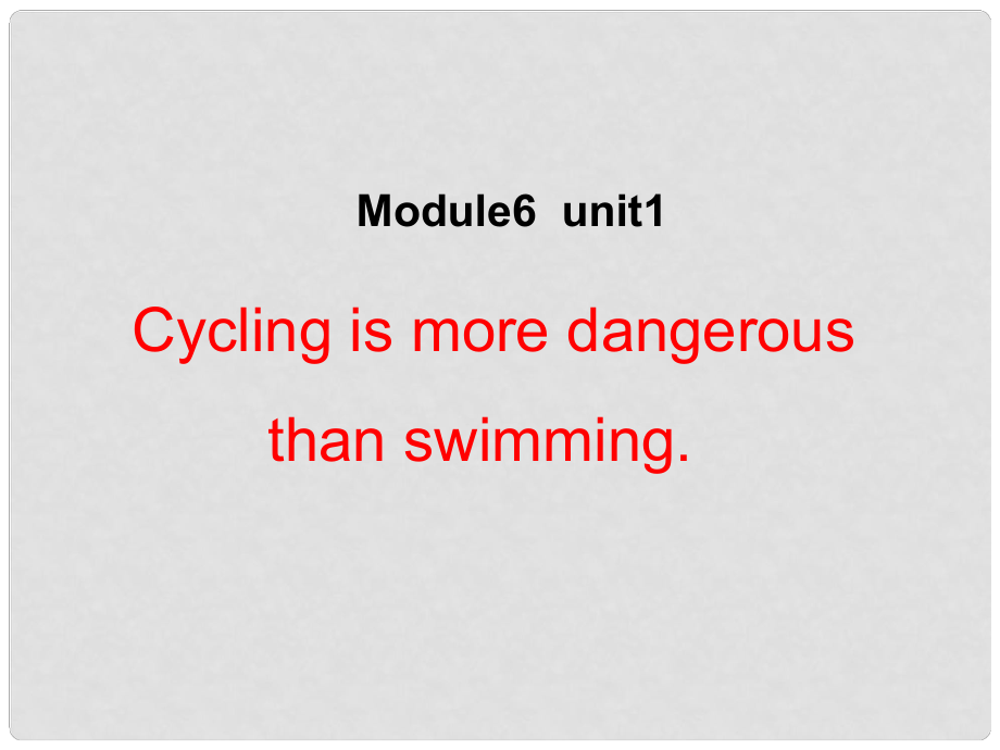 寧夏石嘴山市惠農(nóng)中學(xué)七年級英語《Unit 1 Cycling is more dangerous》課件1 人教新目標版_第1頁