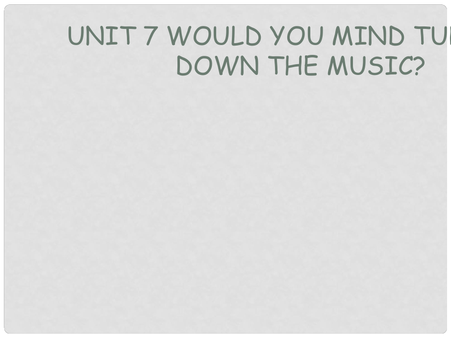 寧夏石嘴山市惠農(nóng)中學八年級英語《Unit 7 Would you mind turning down the music》課件 人教新目標版_第1頁