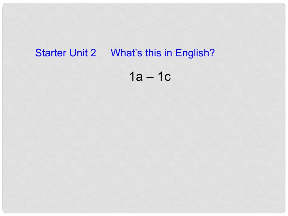 七年級(jí)英語上冊(cè) Starter Unit2 What's this in English 1a1c課件 人教新目標(biāo)版_第1頁