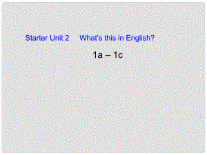 七年級英語上冊 Starter Unit2 What's this in English 1a1c課件 人教新目標(biāo)版