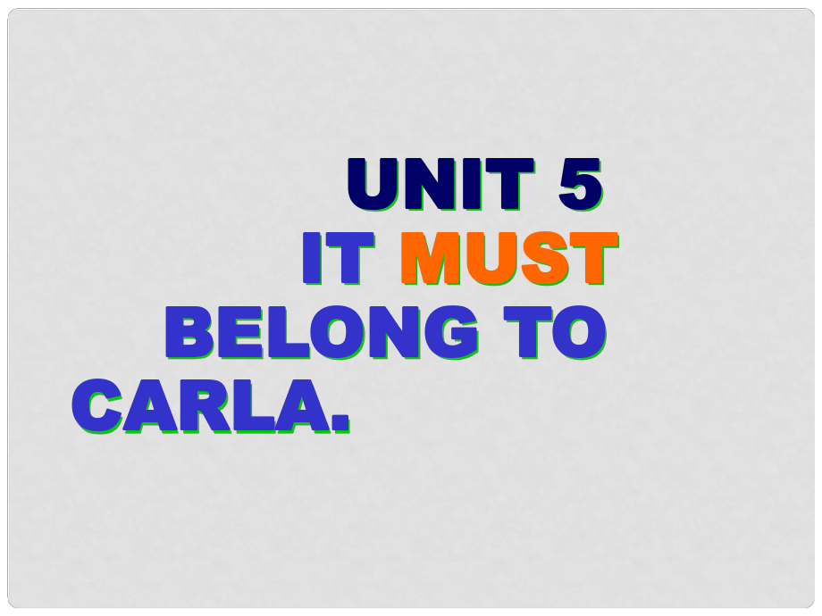 四川省江油市九年級(jí)英語(yǔ)《Unit 5 It must belong to Carla》Section B課件 人教新目標(biāo)版_第1頁(yè)