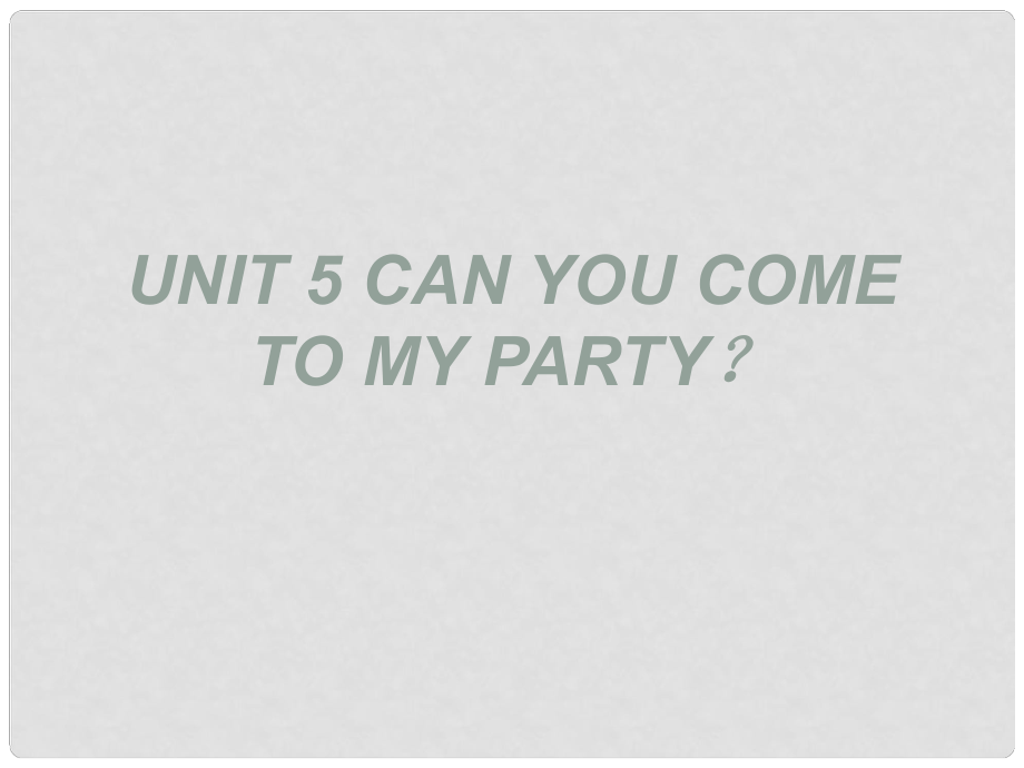 山東省臨沂鳳凰嶺中學八年級英語《Unit5Can you come to my party》課件（4） 人教新目標版_第1頁