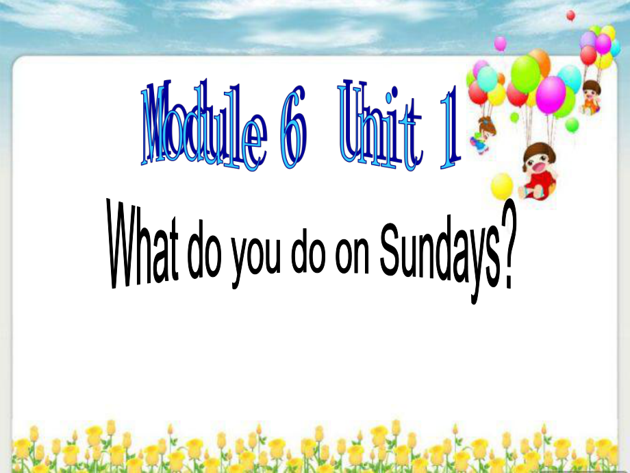 外研版小學(xué)英語(yǔ)外研版（一起）二上Module 6《Unit 1 What do you do on Sundays》ppt課件3_第1頁(yè)