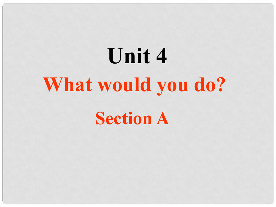 四川省江油市九年級英語《 Unit 4 What would you do》課件1 人教新目標版_第1頁