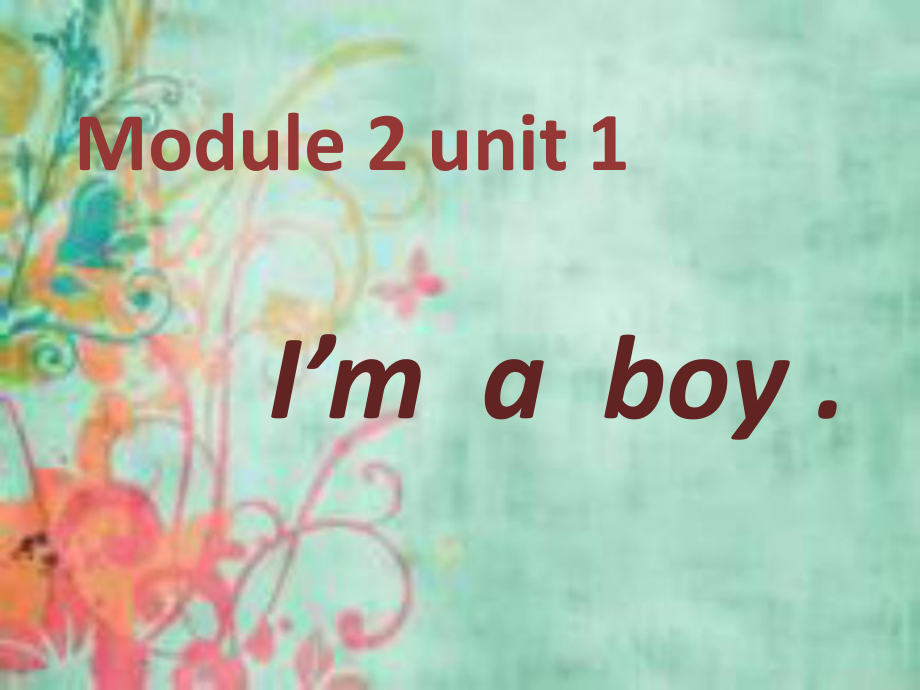 外研版小學(xué)英語外研版（一起）一上Module 2《Unit 2 I’m a boy》ppt課件4_第1頁