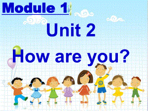 外研版小學英語外研版（一起）一上Module 1《Unit 2 How are you》ppt課件2