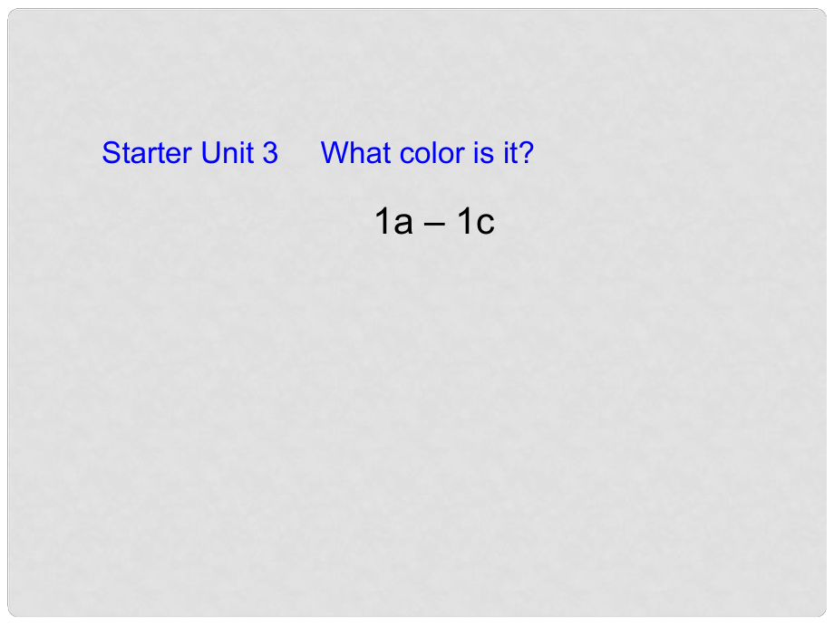 七年級(jí)英語(yǔ)上冊(cè) Starter Unit3 What color is it 1a1c課件 人教新目標(biāo)版_第1頁(yè)