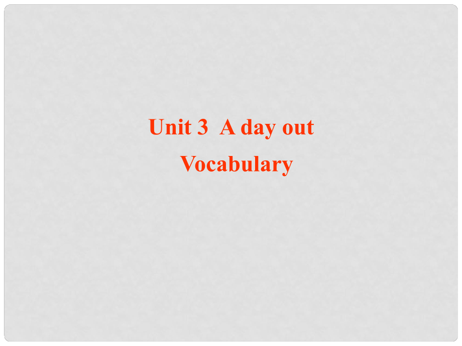 八年級(jí)英語上冊(cè)《Unit 3 A day out》Vocabulary課件 牛津譯林版_第1頁