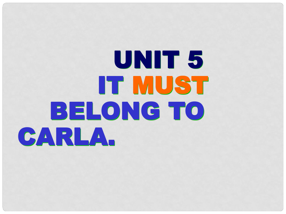 四川省江油市九年級(jí)英語(yǔ)《Unit 5 It must belong to Carla》Section A 課件 人教新目標(biāo)版_第1頁(yè)