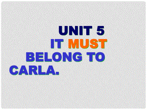 四川省江油市九年級英語《Unit 5 It must belong to Carla》Section A 課件 人教新目標版