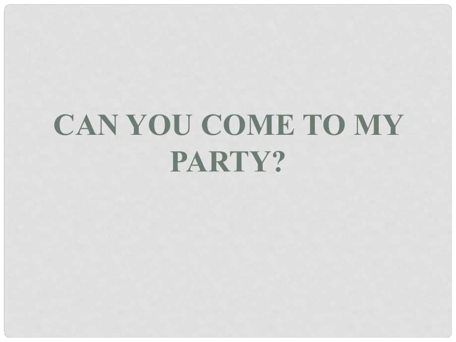 四川省自貢市富順縣八年級英語上冊《Unit5 Can you come to my party》課件 人教新目標版_第1頁