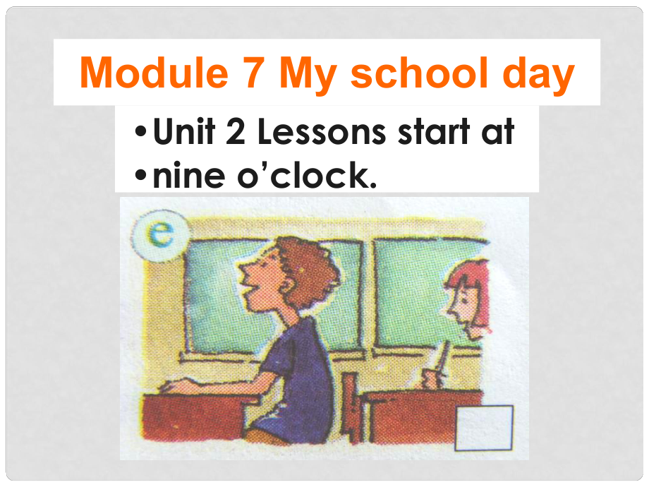 天津市葛沽第三中學(xué)七年級(jí)英語上冊(cè) Module 7 Unit 2《Lessons start at nine o’clock》課件2 外研版_第1頁(yè)