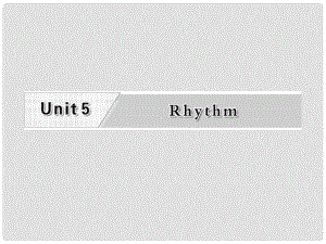 高考英語(yǔ)一輪復(fù)習(xí) Unit5 Rhythm課件 北師大版必修2