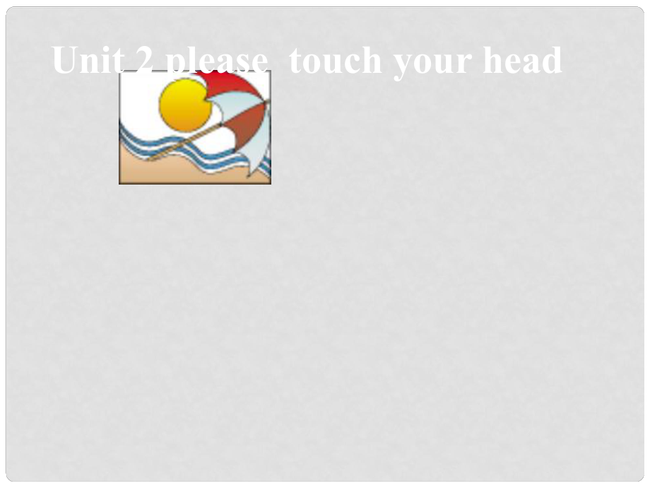 七年級(jí)英語(yǔ)上冊(cè) Starter Module 2 Unit 2 Please touch your head課件 外研版_第1頁(yè)