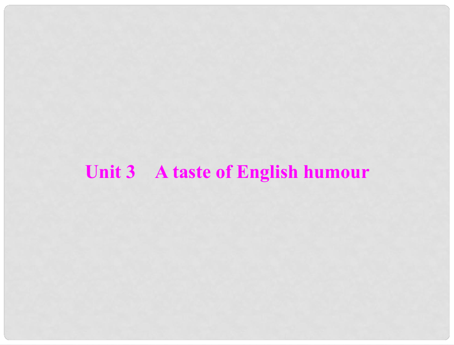 高考英語第一輪 基礎(chǔ)知識梳理復(fù)習(xí)Unit3 A taste of English humour課件 新人教版必修4_第1頁