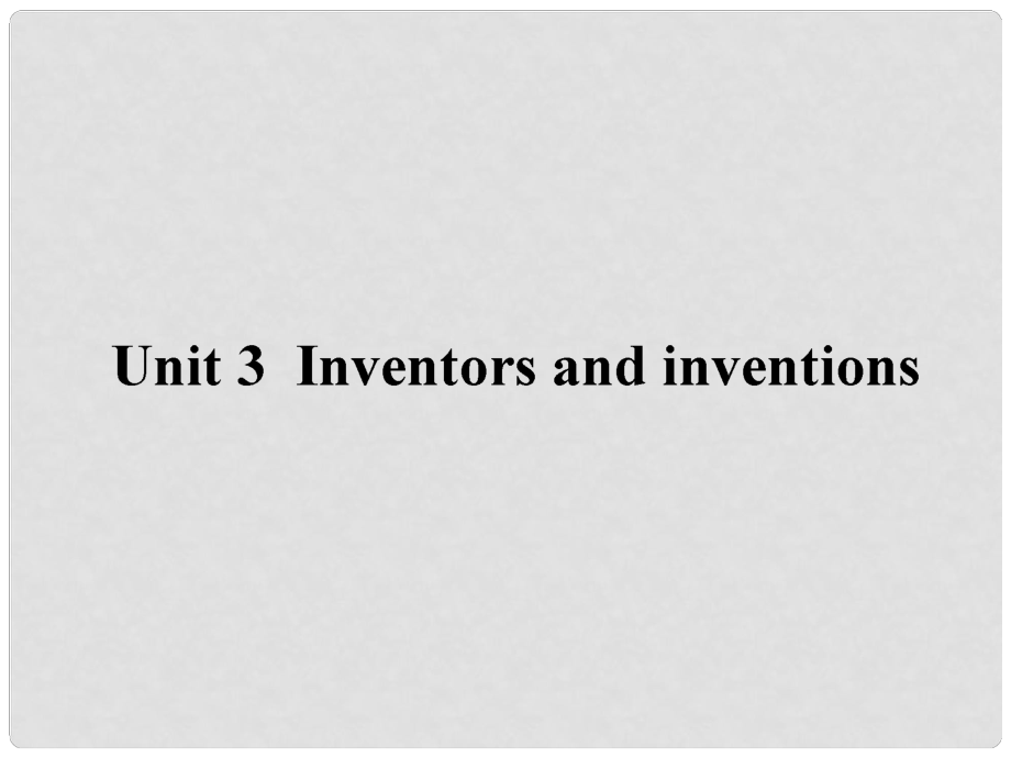 高考英語第一輪總復(fù)習(xí) Unit3 Inventors and inventions課件 新人教版選修8_第1頁