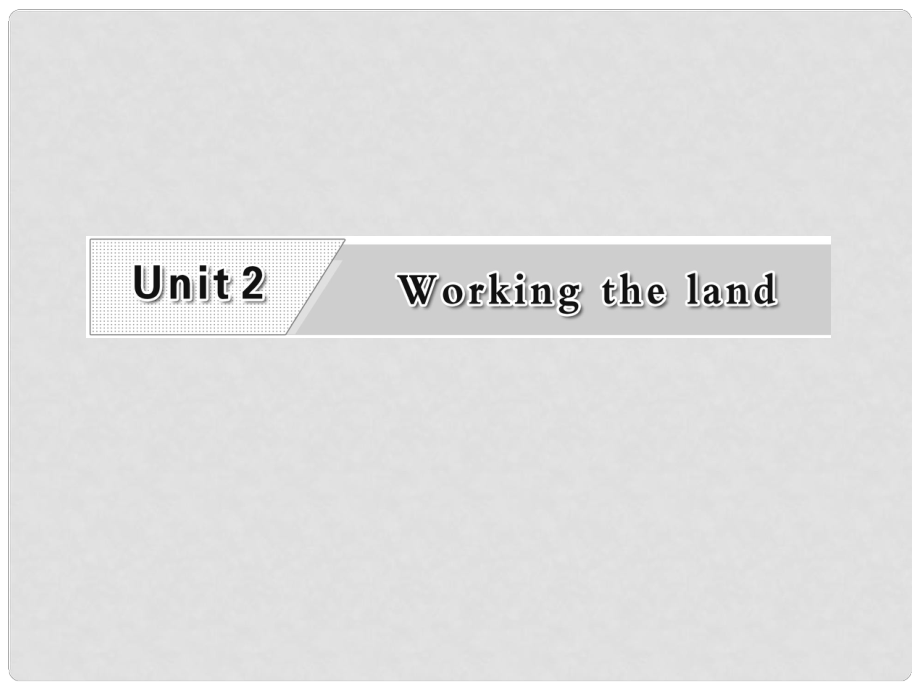 高三英語復習 Unit2 Working the land專題課件 新人教版必修4_第1頁