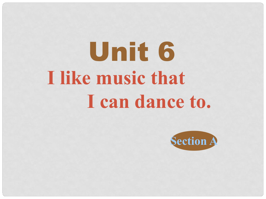 四川省江油市九年級(jí)英語《Unit 6 I like music that I can dance to》課件1 人教新目標(biāo)版_第1頁