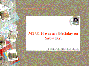 外研版小學(xué)英語外研版（一起）四上Module 1《Unit 1 It was my birthday on Saturday》ppt課件2