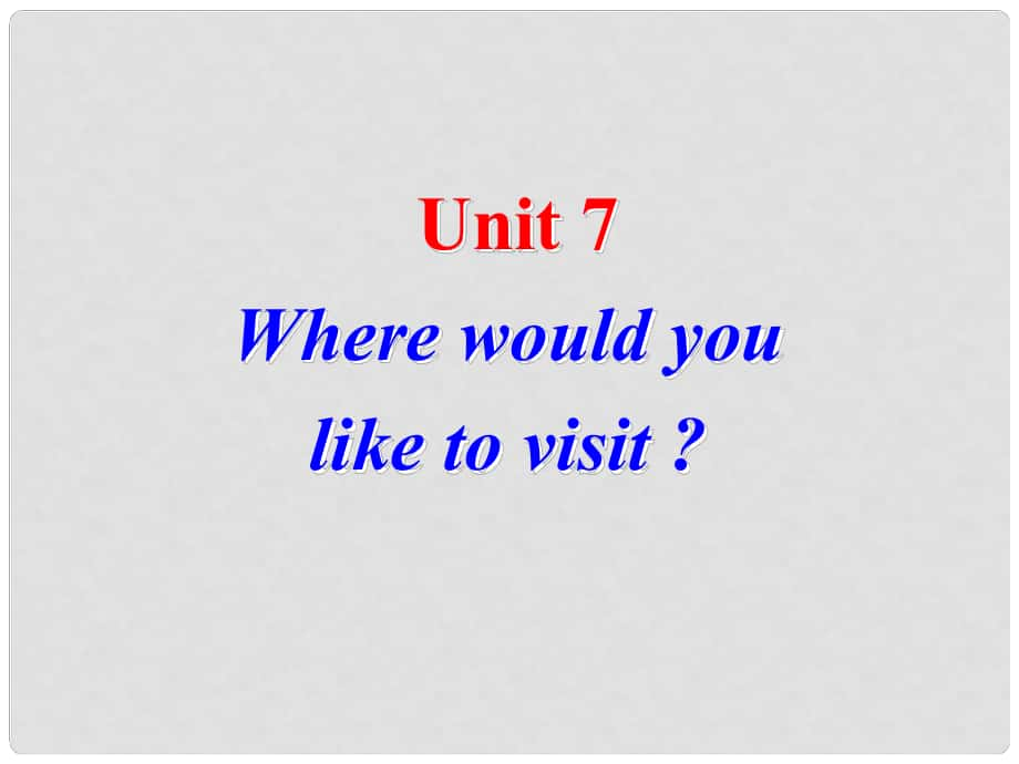 四川省江油市九年級英語《 Unit 7 Where would you like to visit》Section A課件2 人教新目標版_第1頁