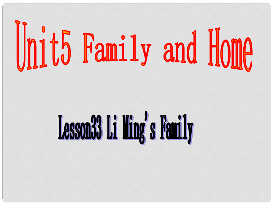 七年級英語上冊 Unit 5《Family and Home》Lesson 33 Li Ming’s family課件1 冀教版_第1頁