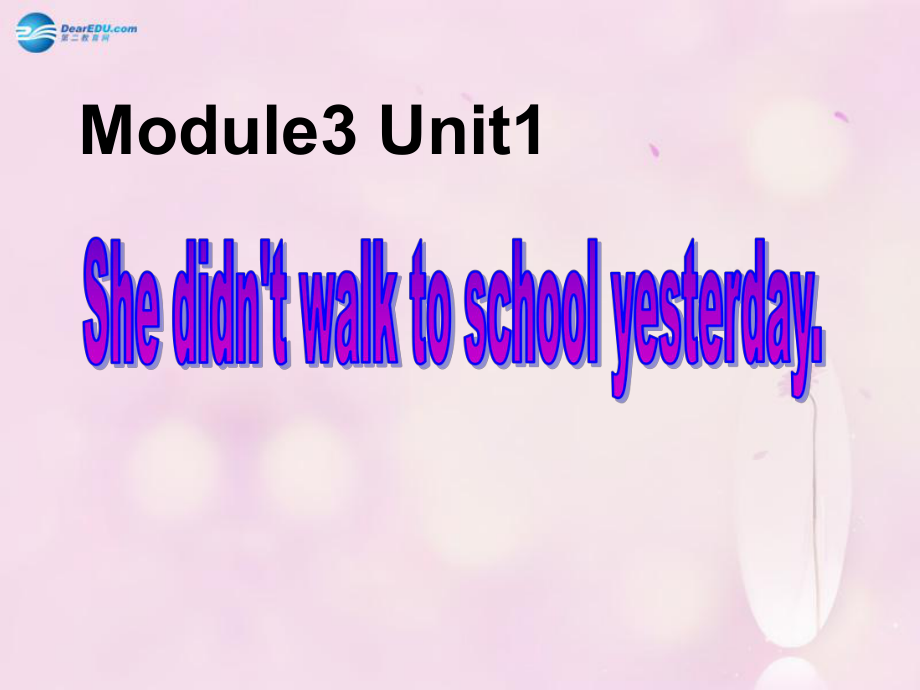 外研版小學(xué)英語(yǔ)Module 3 Unit 1 She didn’t walk to school yesterday課件1 外研版（一起）_第1頁(yè)