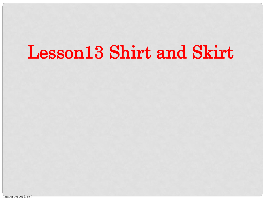 七年級英語上冊 Unit 2 Colours and Clothes lesson 13 Shirt and Skirt課件 冀教版_第1頁