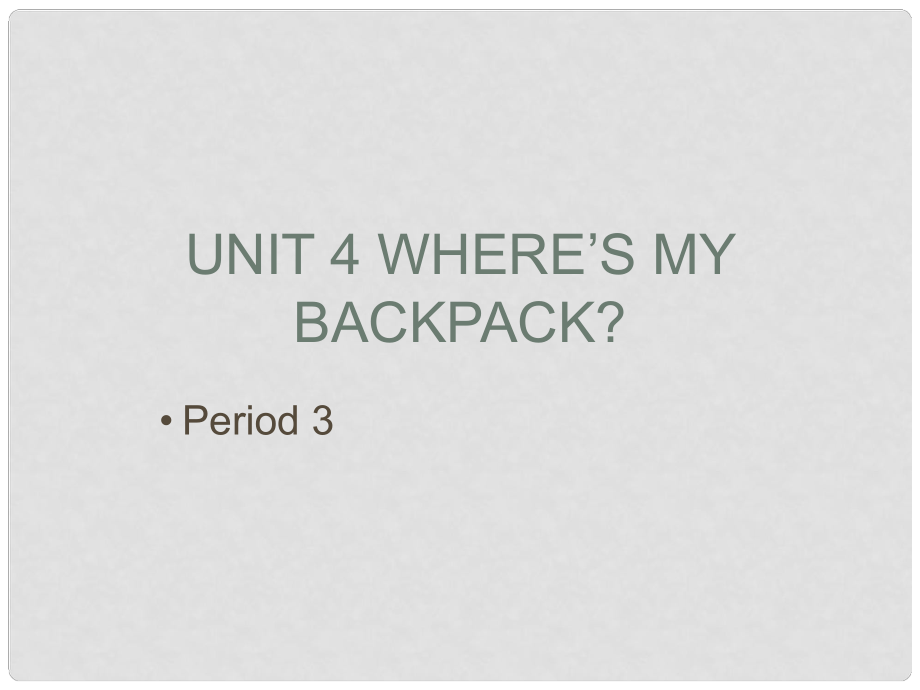 山東省臨沭縣七年級(jí)英語上冊《Unit 4 Where is my backpack》課件2 人教新目標(biāo)版_第1頁