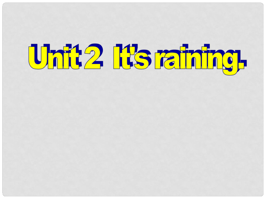 七年級(jí)英語上冊(cè) Unit 2 It’s raining課件 魯教版_第1頁