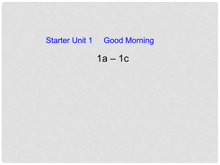 七年級英語上冊 Starter Unit1 Good morning 1a1c課件 人教新目標版_第1頁