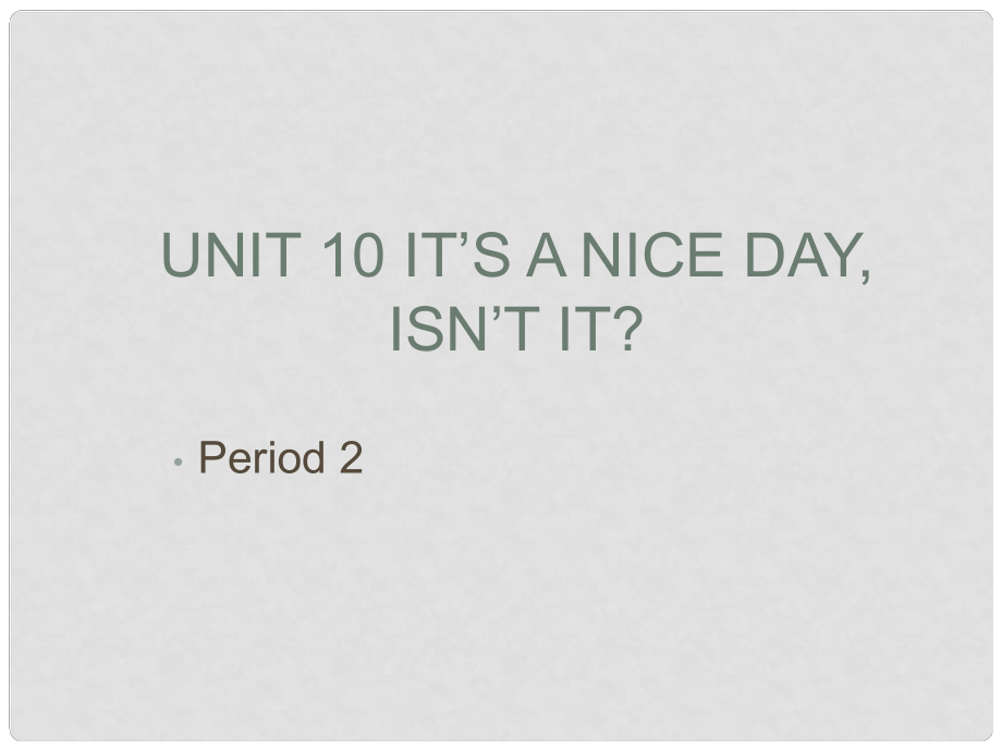 寧夏石嘴市惠農(nóng)中學(xué)八年級(jí)英語(yǔ) Unit 10 It’s a nice day, isn’t it課件_第1頁(yè)