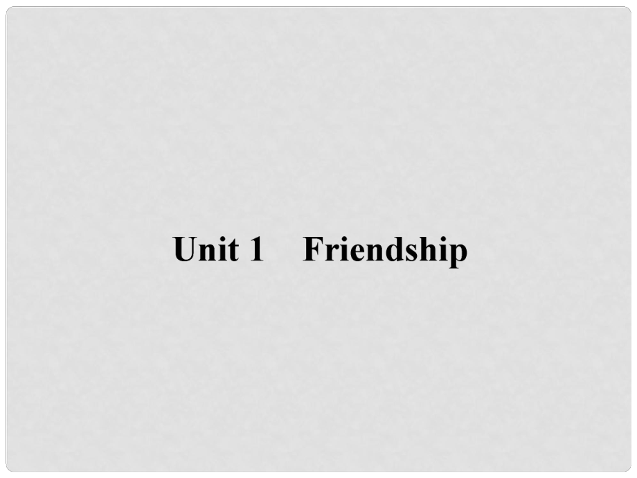 高考英語一輪復(fù)習(xí) Unit 1　Friendship課件 新人教版必修1_第1頁