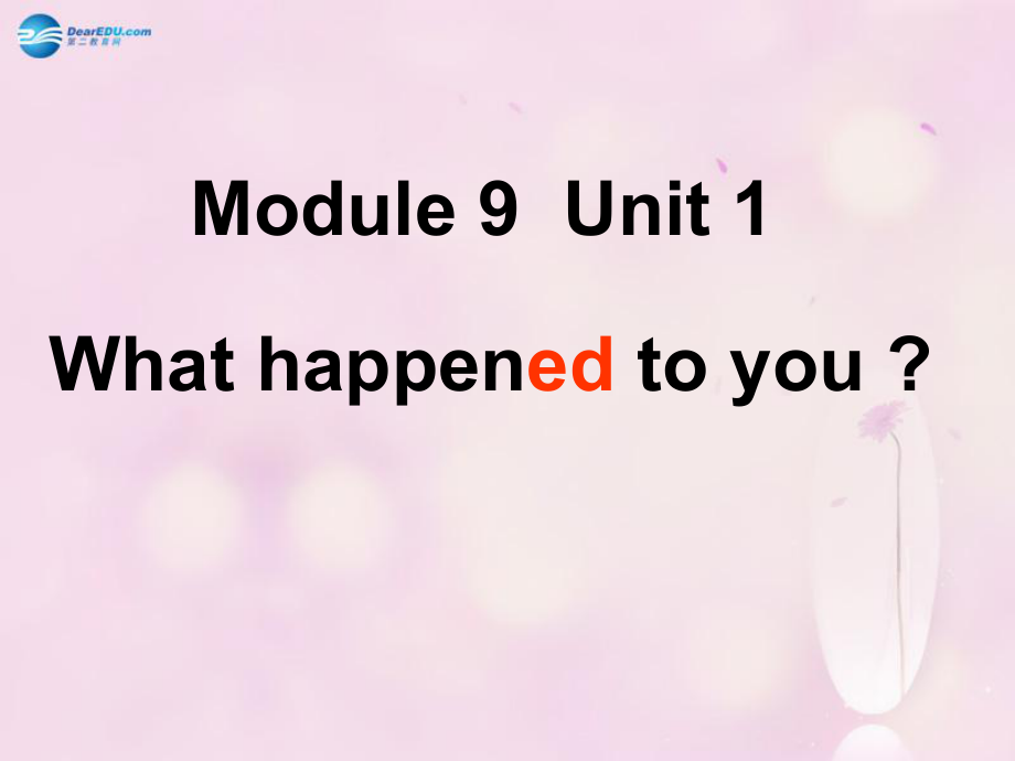 外研版小學(xué)英語Module 9 Unit 1 What happened to you head課件1 外研版（一起）_第1頁