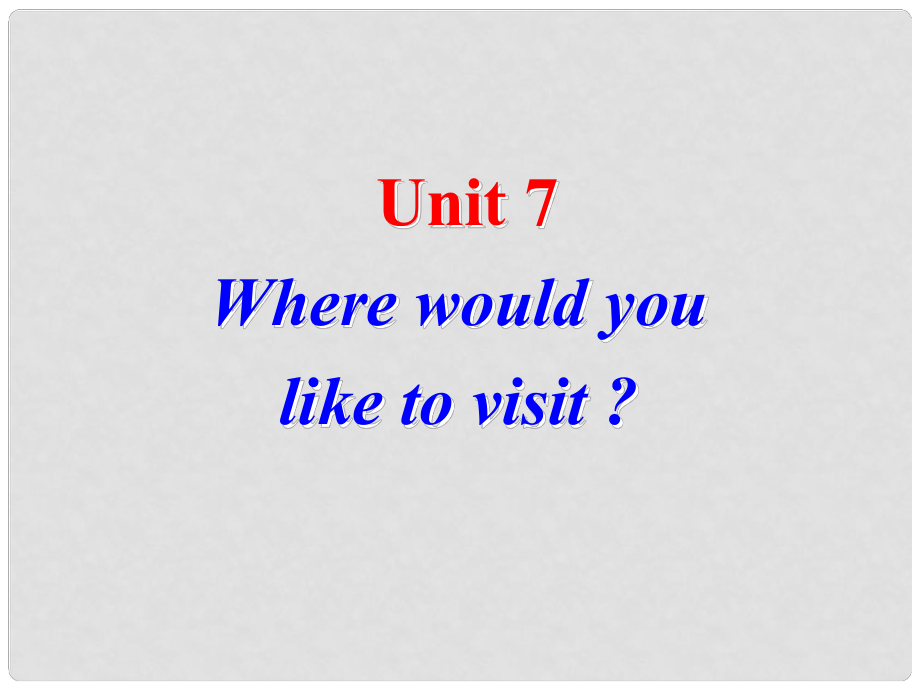 四川省江油市九年級英語《 Unit 7 Where would you like to visit》Section A課件1 人教新目標版_第1頁