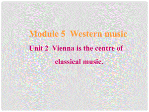 八年級(jí)英語上冊(cè) Module 5 Western music Unit2課件 外研版