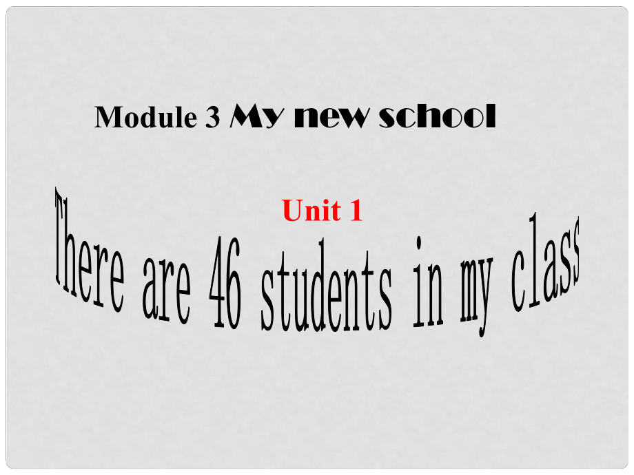 七年級(jí)英語上冊(cè) Module 3 My new school Unit 1 There are 46 students in my class課件 外研版_第1頁