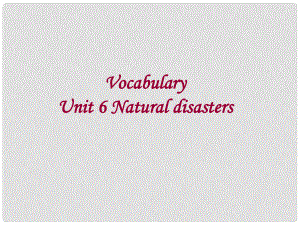 江蘇省丹陽市八年級英語上冊《Unit6 Natural disasters》課件 牛津版