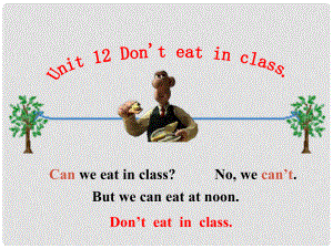 山東省臨沭縣第三初級(jí)中學(xué)七年級(jí)英語(yǔ)下冊(cè)《Unit 12 Do not eat in class》課件1 人教新目標(biāo)版