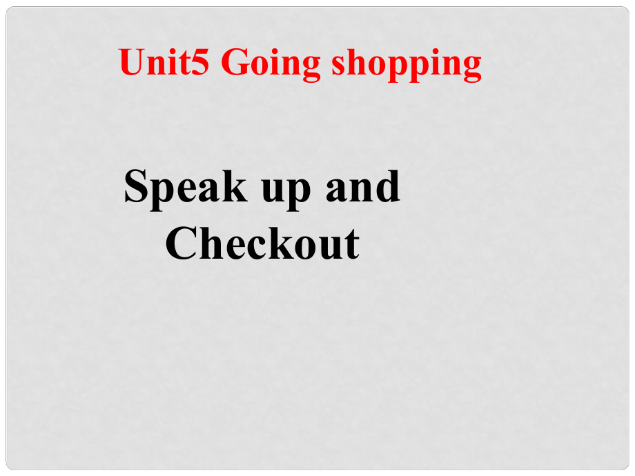 七年級英語上冊《Unit 5 Going shopping》 Speak up and Checkout課件 牛津譯林版_第1頁