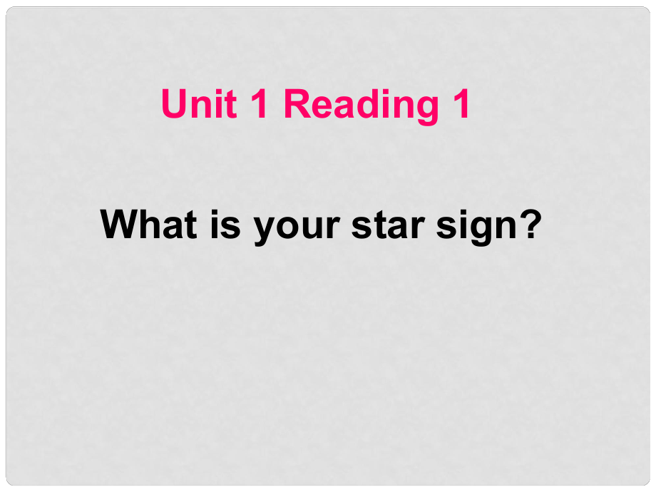 江蘇省昆山市錦溪中學(xué)九年級(jí)英語(yǔ)上冊(cè) Unit 1 Star signs Reading 1課件 牛津版_第1頁(yè)