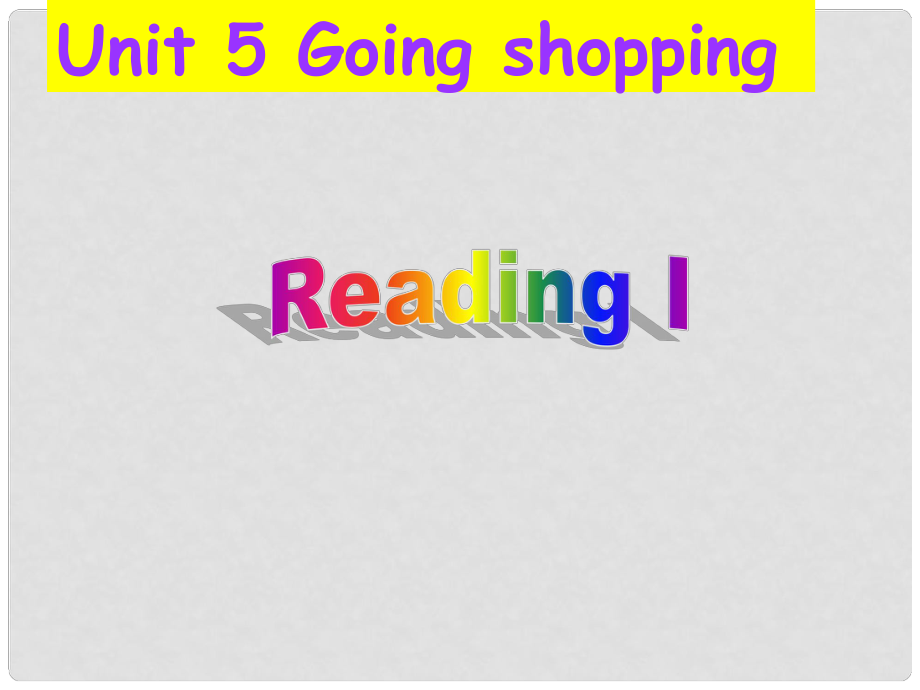 江蘇省太倉市七年級英語《7A Unit 5 Going shopping Reading 》課件 牛津版_第1頁