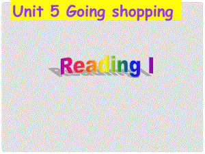 江蘇省太倉市七年級英語《7A Unit 5 Going shopping Reading 》課件 牛津版