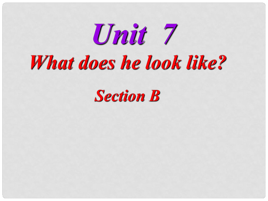 浙江省麗水市縉云縣壺濱初中七年級英語下冊 Unit 7What does he look like Section B課件 人教新目標版_第1頁