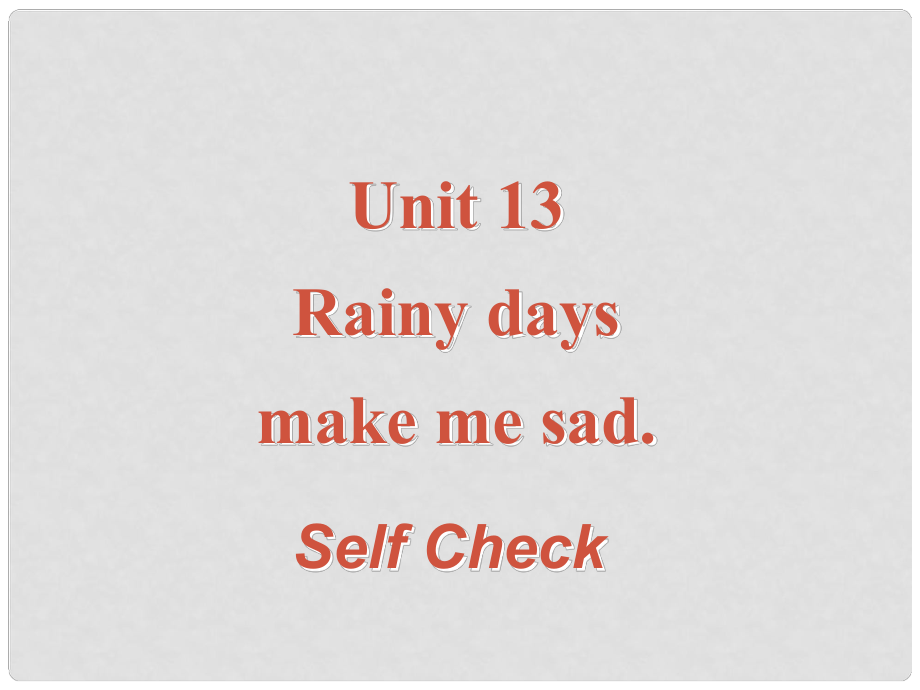 湖北省麻城市集美學(xué)校九年級(jí)英語(yǔ)全冊(cè)《Unit 13 Rainy days make me sad（第三課時(shí)）》課件 人教新目標(biāo)版_第1頁(yè)