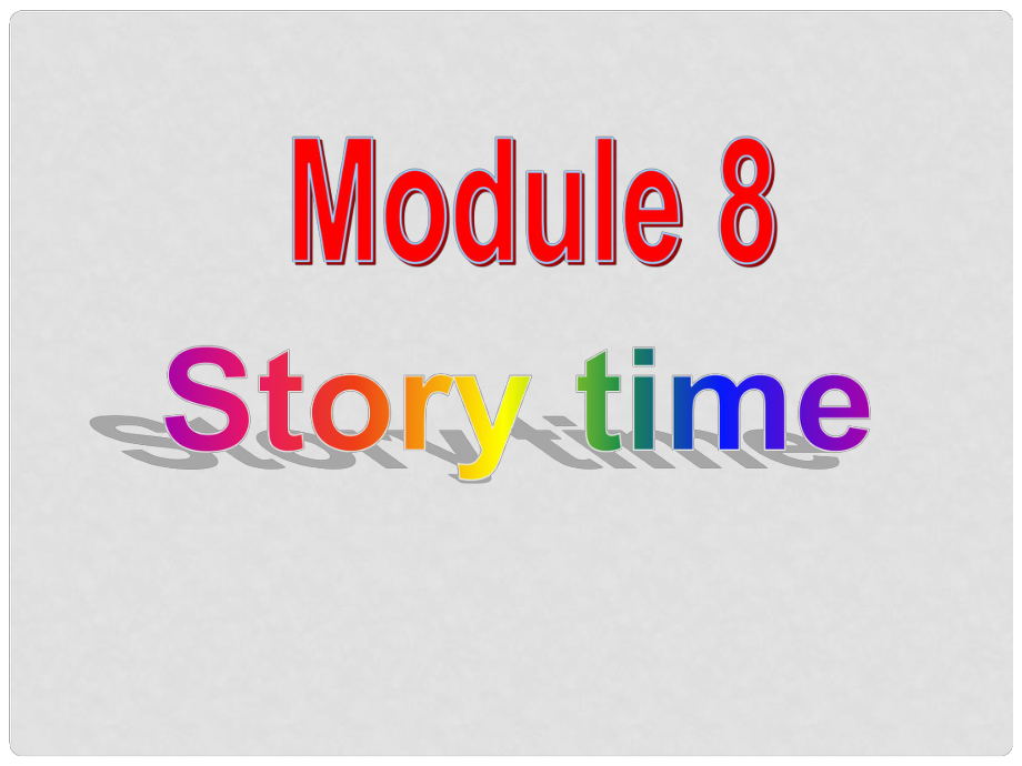 七年级英语下册 Module 8 Story time Unit 2 Goldilocks hurried out of the house课件 外研版_第1页