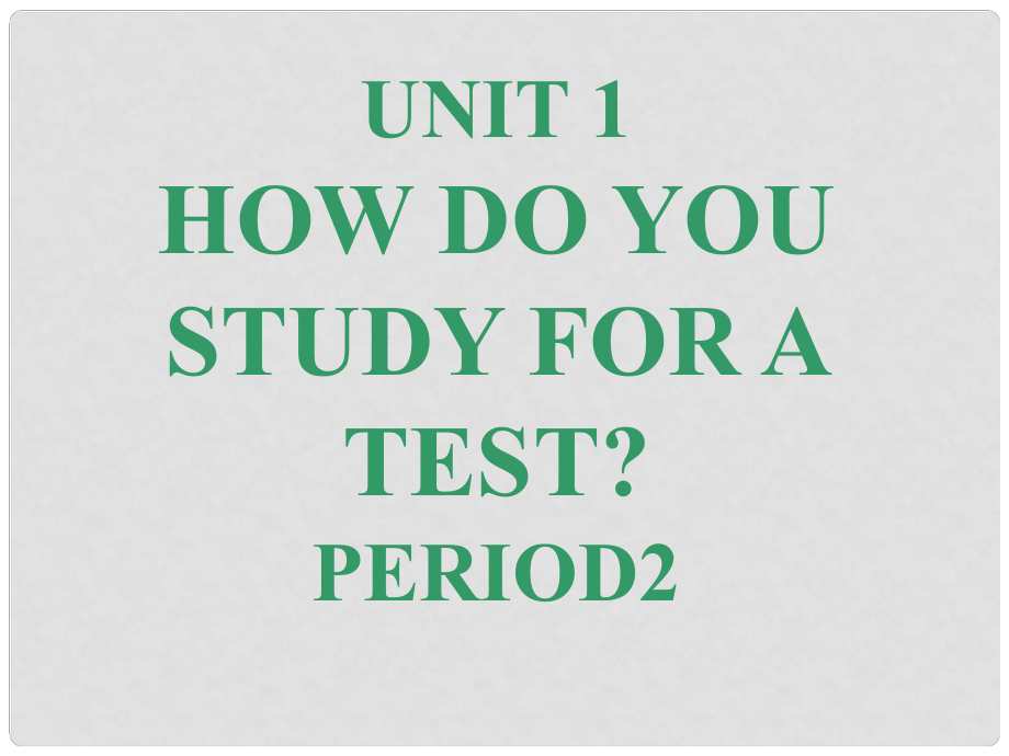 浙江省泰順縣羅陽二中九年級英語《Unit 1 How do you study for a test》period2課件 人教新目標版_第1頁