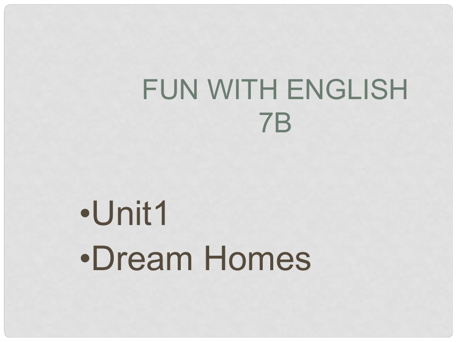 江蘇省太倉市第二中學(xué)七年級英語下冊《Unit 1 Dream homes》Welcome to the unit課件 牛津版_第1頁