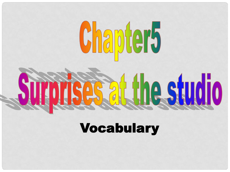 廣東省深圳市九年級(jí)英語(yǔ)全冊(cè) Chapter 5 Surprises at the studio Vocabulary教學(xué)課件 牛津深圳版_第1頁(yè)