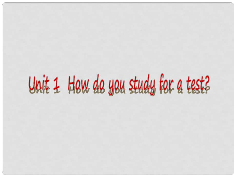 九年級英語全冊 Unit1《How do you study for a test》課件 人教新目標(biāo)版_第1頁